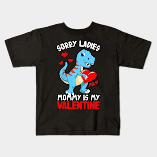 Kids Sorry Mommy Is My Valentine Baby T Rex Boys Valentine Kids T-Shirt